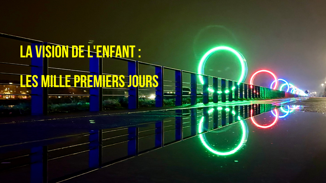 Colloque Nantes 2026 - La vision de l’enfant : les mille premiers jours